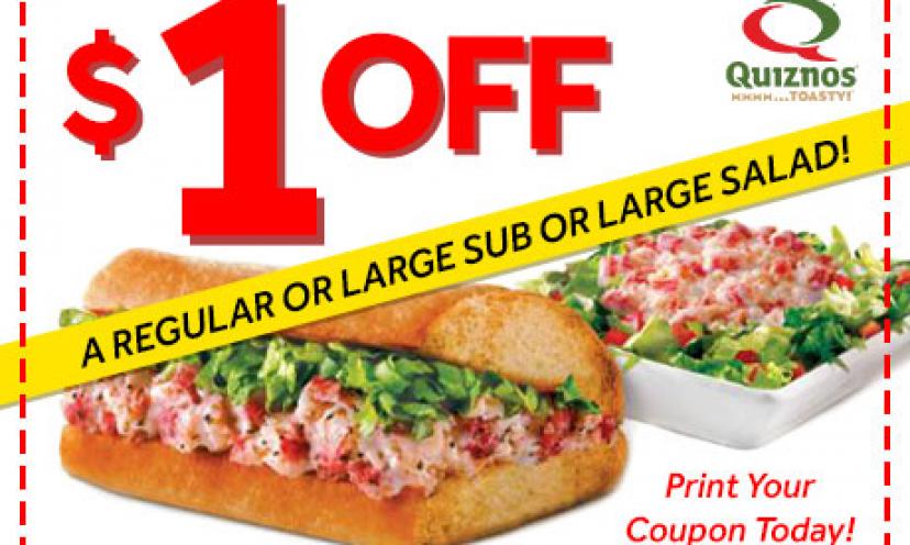 Enjoy $1 Off a Sub or Salad At Quiznos With This Coupon! – Get It Free